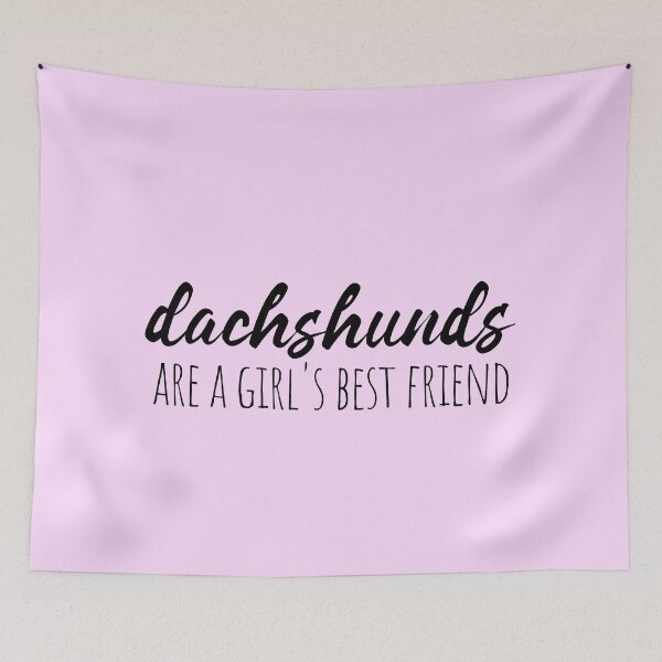 Item preview, Dachshunds Are a Girls Best Friend - Sausage Dog designed and sold by Hic21.