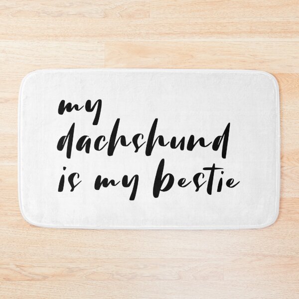 Item preview, My Dachshund is My Bestie - Sausage Dog designed and sold by Hic21.