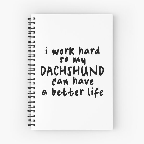 Item preview, I Work Hard So My Dachshund Can Have a Better Life - Sausage Dog designed and sold by Hic21.