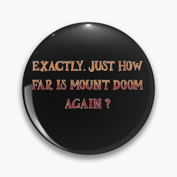 Item preview, JUST HOW FAR IS MOUNT DOOM designed and sold by HYPeR-NaTUrE.