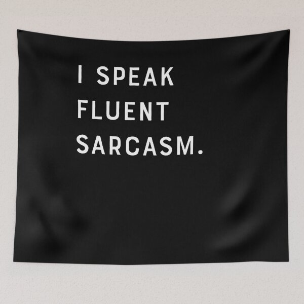 Item preview, Funny I speak fluent sarcasm designed and sold by carodel.