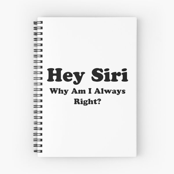 Item preview, Hey Siri, Why Am I Always Right? Black Colour Funny Text designed and sold by digifun.