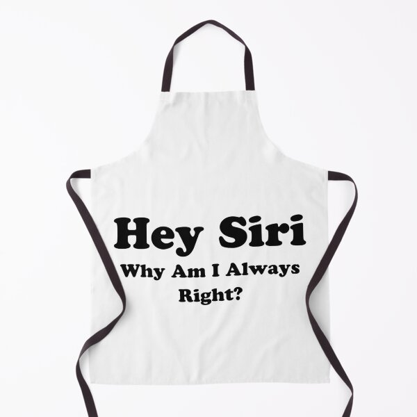 Item preview, Hey Siri, Why Am I Always Right? Black Colour Funny Text designed and sold by digifun.