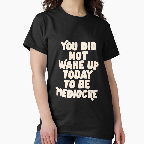 Aperçu de l'œuvre Vous ne vous êtes pas réveillé aujourd'hui pour être médiocre en rouge et blanc vintage créée et vendue par MotivatedType.