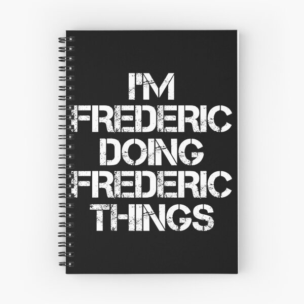 Item preview, Frederic Name - Frederic Doing Frederic Things designed and sold by LindenAverhart3.