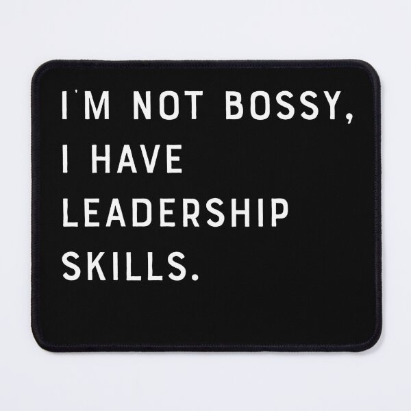 Item preview, Funny I'm Not Bossy, I Have Leadership Skills designed and sold by carodel.