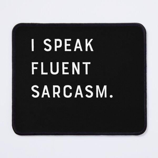 Item preview, Funny I speak fluent sarcasm designed and sold by carodel.