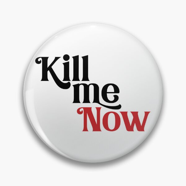 Item preview, KILL ME NOW designed and sold by ToruandMidori.