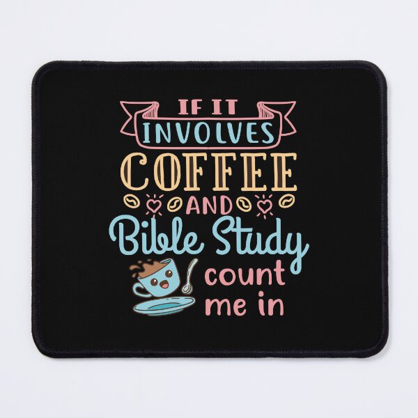 Item preview, If It Involves Coffee and Bible Study Count Me In designed and sold by jaygo.