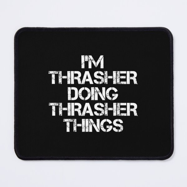 Item preview, Thrasher Name - Thrasher Doing Thrasher Things designed and sold by LindenAverhart3.