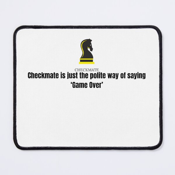 Item preview, Chess Knight - Checkmate is just the polite way of saying Game Over. designed and sold by PrintDrapes.