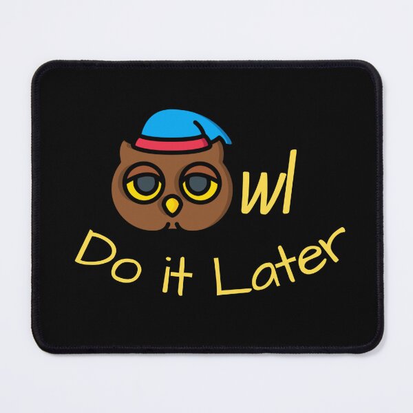 Item preview, Owl Do It Later designed and sold by Nesro34.