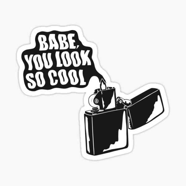Babe, you look so cool Sticker