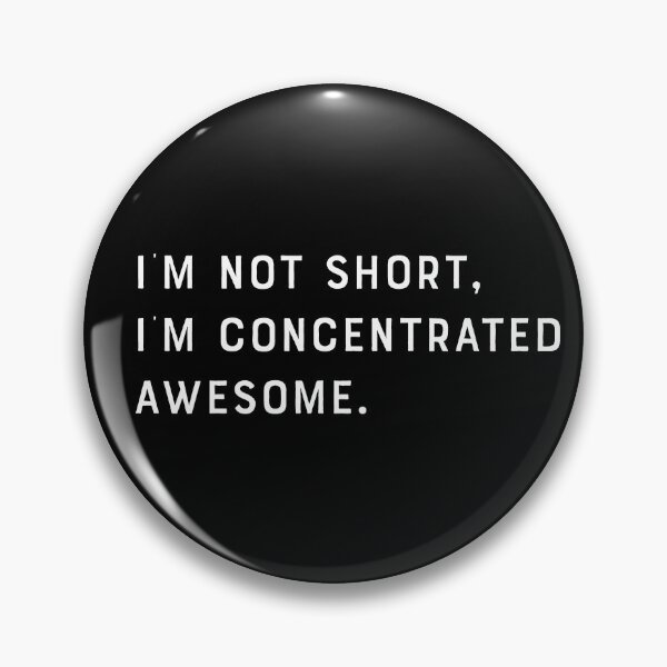 Item preview, Funny I'm not short, I'm concentrated awesome designed and sold by carodel.