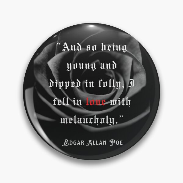 Item preview, Edgar Allan Poe portrait and quote: And so being Young and dipped in Folly, I Fell in Love with Melancholy. designed and sold by artbleed.