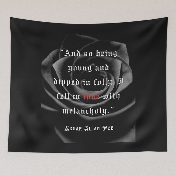 Item preview, Edgar Allan Poe portrait and quote: And so being Young and dipped in Folly, I Fell in Love with Melancholy. designed and sold by artbleed.