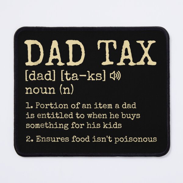 Item preview, Dad Tax Noun designed and sold by PureHeaven ⭐⭐⭐⭐⭐.
