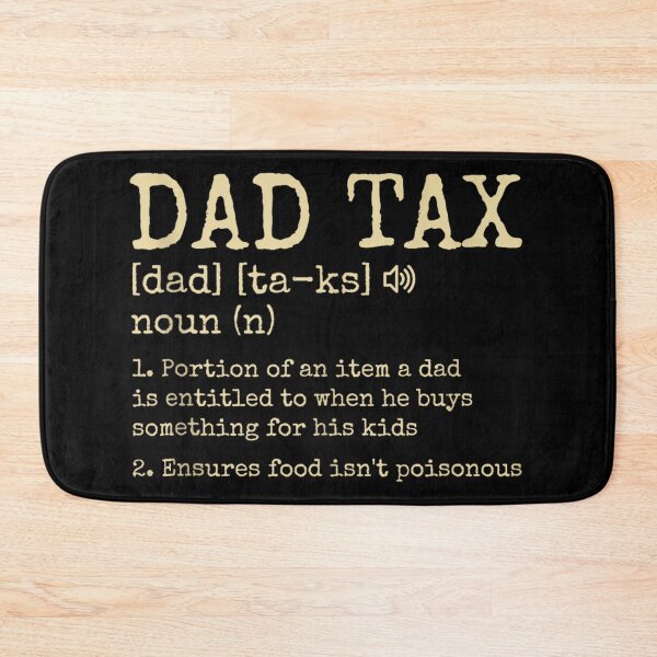Item preview, Dad Tax Noun designed and sold by PureHeaven ⭐⭐⭐⭐⭐.
