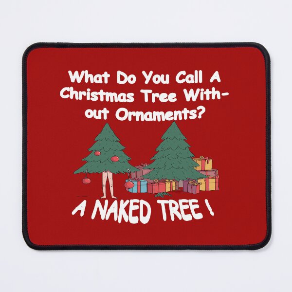Item preview, What Do You Call A Christmas Tree With No Ornaments -Joke designed and sold by Custom Crest.