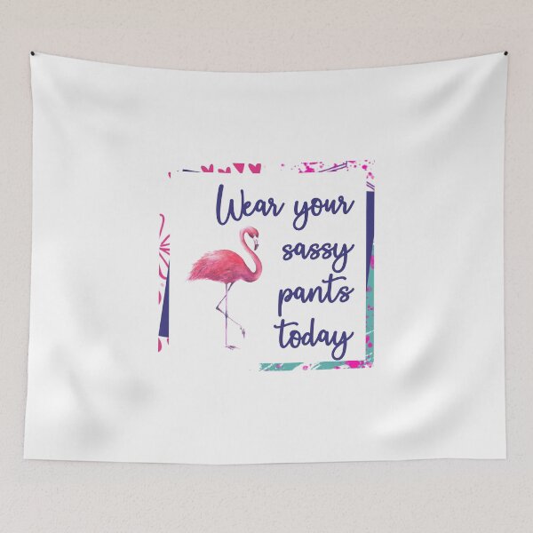 Item preview, Wear your sassy pants today designed and sold by LisaNewportFAB.
