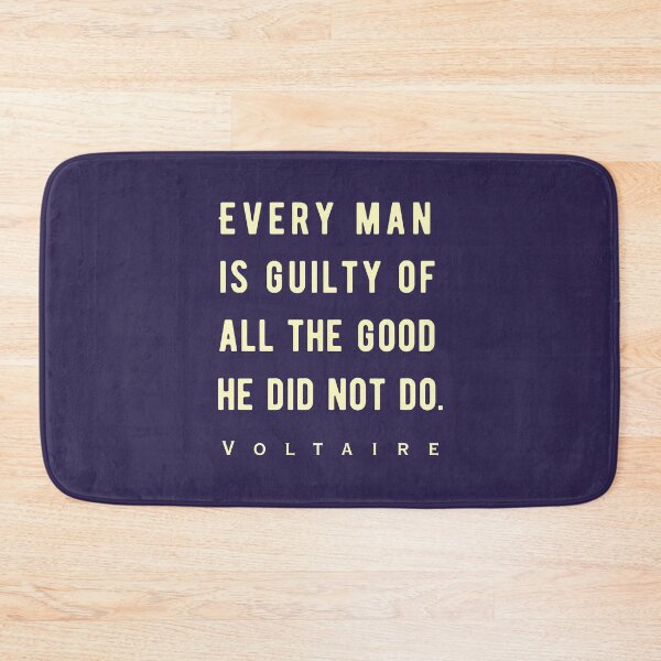 Item preview, Voltaire quote: Every man is guilty of all the good he did not do. designed and sold by artbleed.