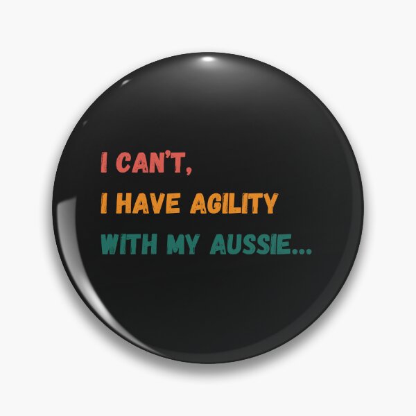 Item preview, I can't, I have agility with my Aussie designed and sold by pascaleagility.