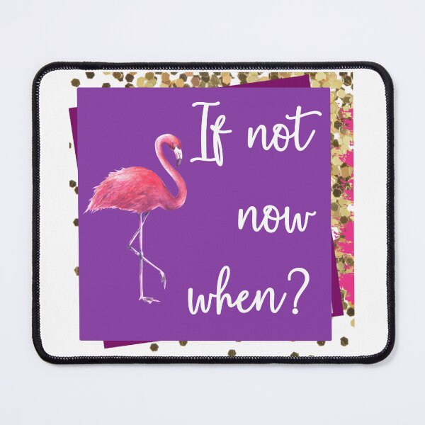 Item preview, If not now when? designed and sold by LisaNewportFAB.