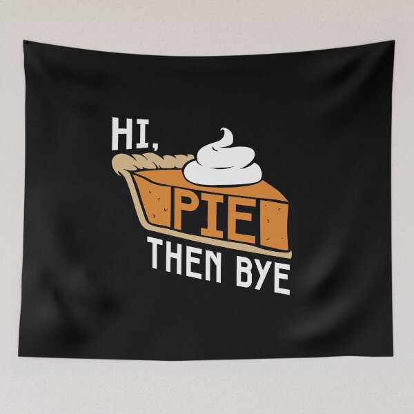 Item preview, Hi. Pie. Bye. designed and sold by graffd02.