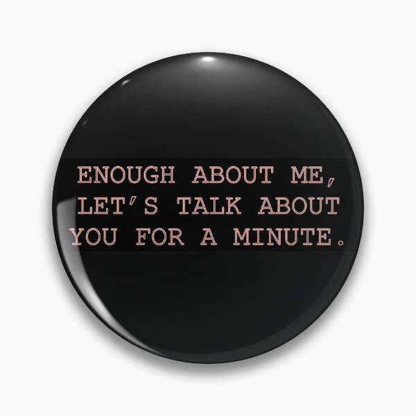 Item preview, Enough about me  designed and sold by frantick.