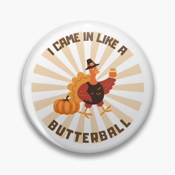Item preview, I Came in like a butterball funny thanksgiving for family gifts designed and sold by LALALAKKOLOVE.