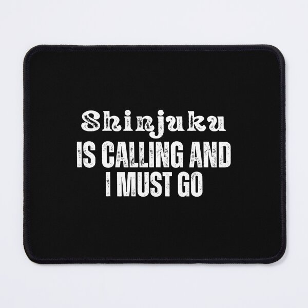 Item preview, Shinjuku is Calling and I Must Go  designed and sold by Tokyotopia.