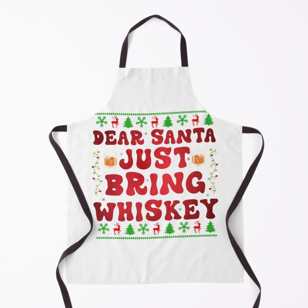 Item preview, Dear Santa Just Bring Whiskey Funny Christmas Whiskey Lovers designed and sold by Be Cool (5.0) ⭐⭐⭐⭐⭐.