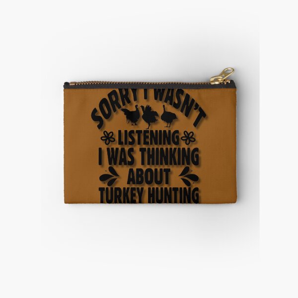 Item preview, Sorry I Wasn't Listening I Was Thinking About Turkey Hunting designed and sold by HiroChant.