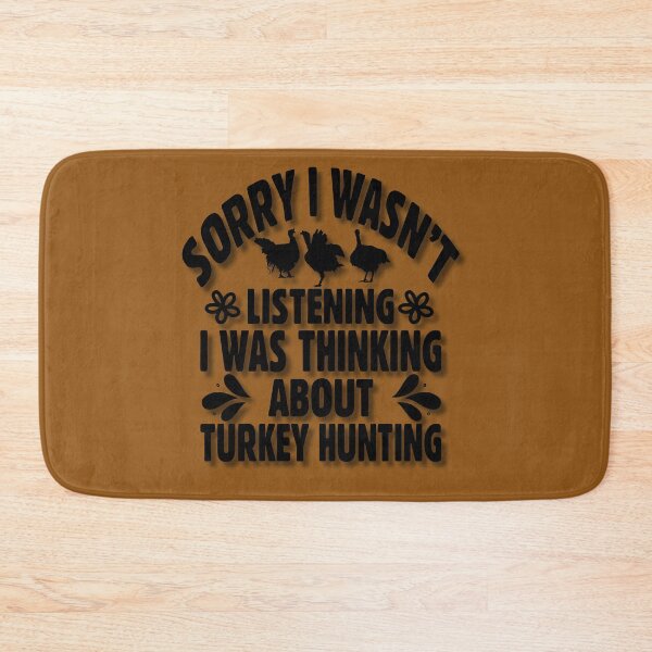 Item preview, Sorry I Wasn't Listening I Was Thinking About Turkey Hunting designed and sold by HiroChant.