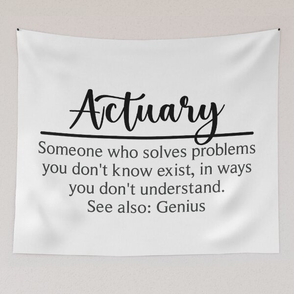 Item preview, Actuary Someone Who Solves Problems You Don't Know Exist, In Ways You Don't Understand. See Also: Genius designed and sold by TeesYouWant.