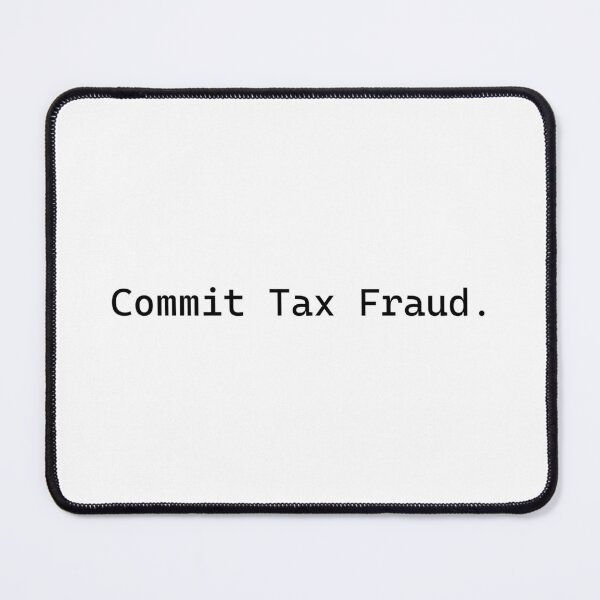 Item preview, Commit Tax Fraud designed and sold by Cordstaz.