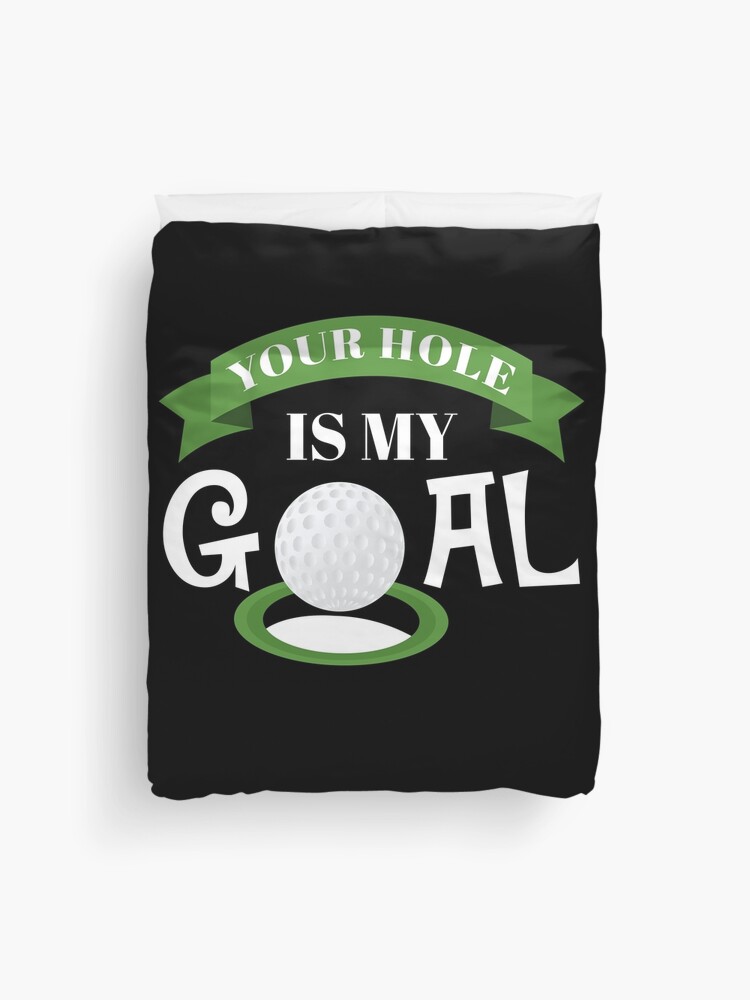 Your hole is my goal, golf gifts for men