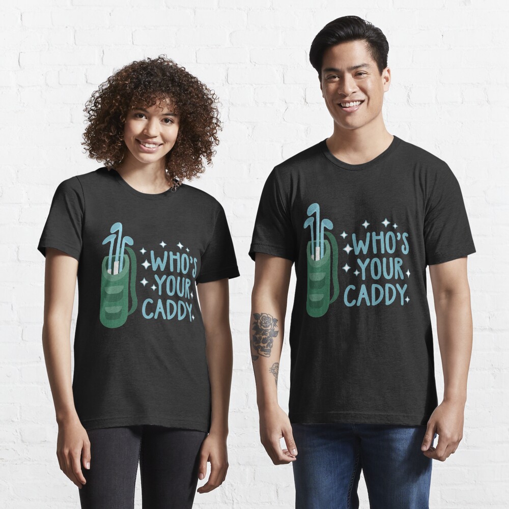 Whos your caddy | golf gifts for men | drinking games shirt | golf lover gift | drinking shirt | gifts for golfers | beer gifts men | beer gift for dad Essential T-Shirt