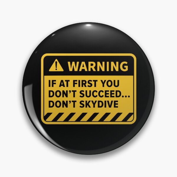 Item preview, "If At First You Don't Succeed... Don't Skydive" Warning Sign designed and sold by Rott515.