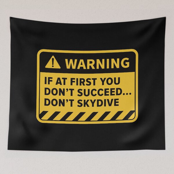 Item preview, "If At First You Don't Succeed... Don't Skydive" Warning Sign designed and sold by Rott515.