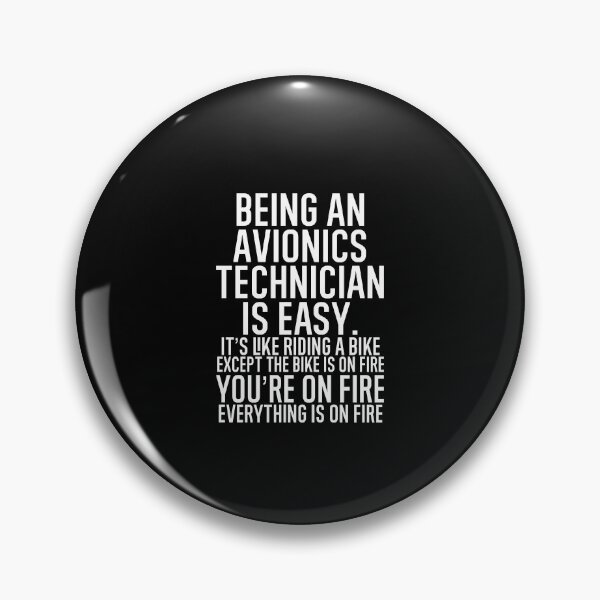 Item preview, Being An Avionics Technician It's Like Riding A Bike. Except the Bike is on Fire. You're On Fire. Everything is on Fire. designed and sold by TeesYouWant.