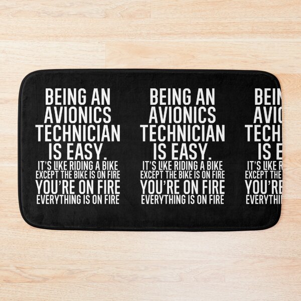 Item preview, Being An Avionics Technician It's Like Riding A Bike. Except the Bike is on Fire. You're On Fire. Everything is on Fire. designed and sold by TeesYouWant.