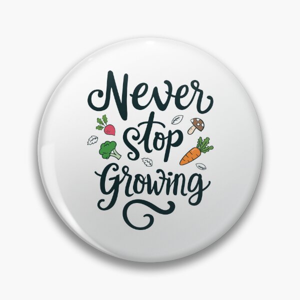 Item preview, Never Stop Growing, Gardener's Essential designed and sold by Arterx.