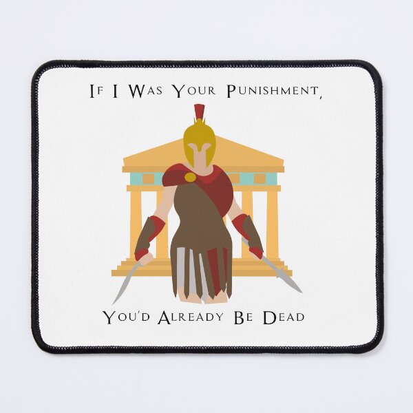 Item preview, Assassin's Creed Odyssey - If I was your punishment, you’d already be dead designed and sold by GGLCrafts.