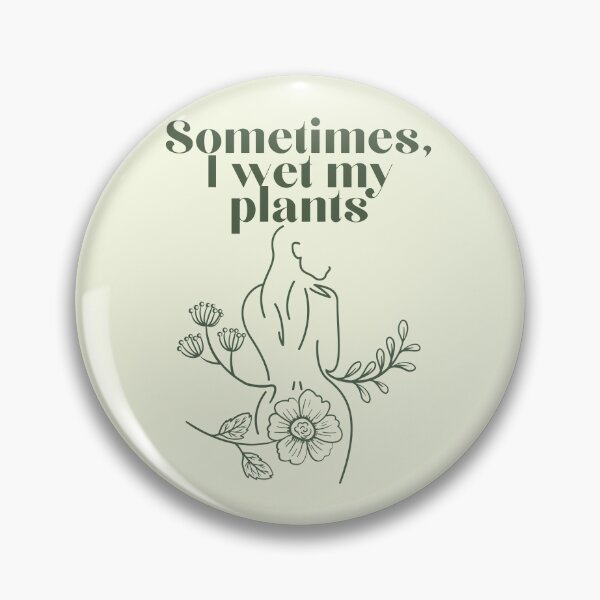 Item preview, Sometimes I wet my plants- funny floral pun designed and sold by Seeded-Art.