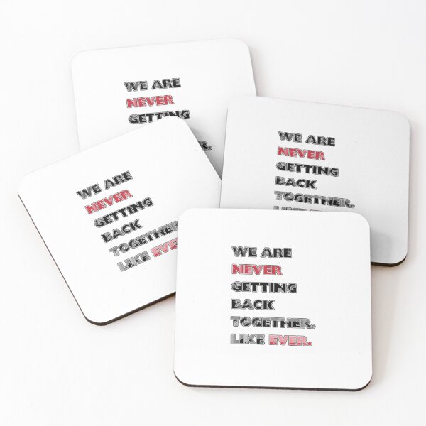 Item preview, We Are Never Getting Back Together Like Ever designed and sold by creativerooney.