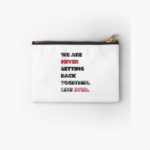 Item preview, We Are Never Getting Back Together Like Ever designed and sold by creativerooney.