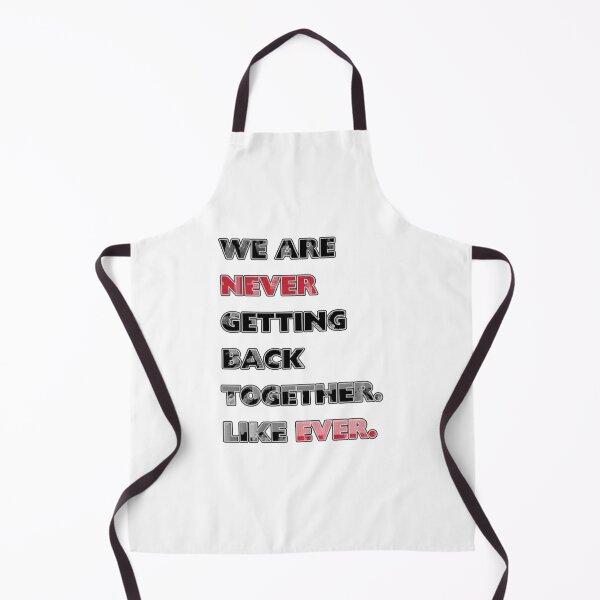 Item preview, We Are Never Getting Back Together Like Ever designed and sold by creativerooney.