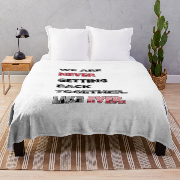 Item preview, We Are Never Getting Back Together Like Ever designed and sold by creativerooney.