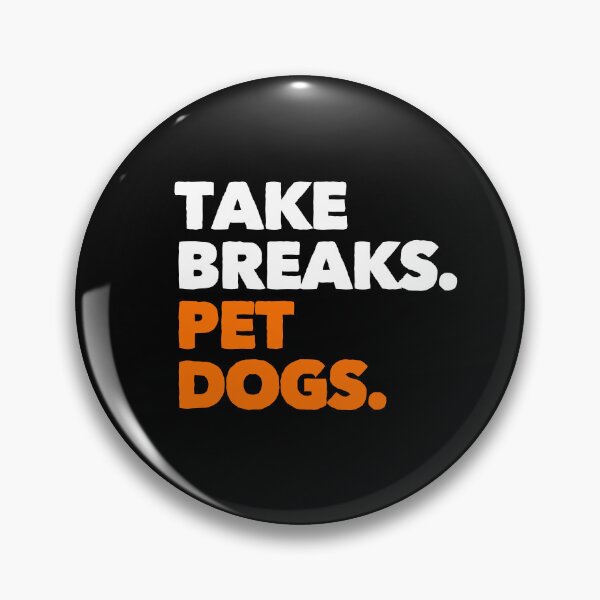 Artikelvorschau, Machen Sie Pausen, das beste Arbeitsgeschenk für Hunde entworfen und verkauft von Guarddogdrive.